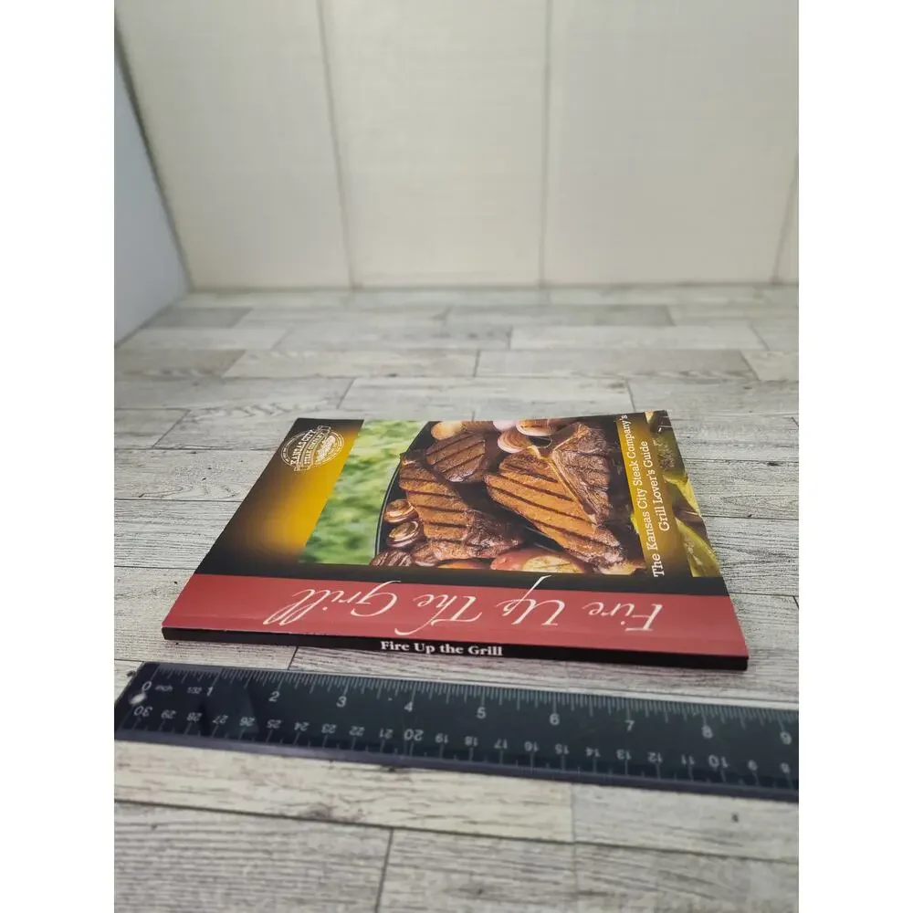 Fire Up the Grill Kansas City Steak Company Grill‎ Lovers Guide Cookbook SC